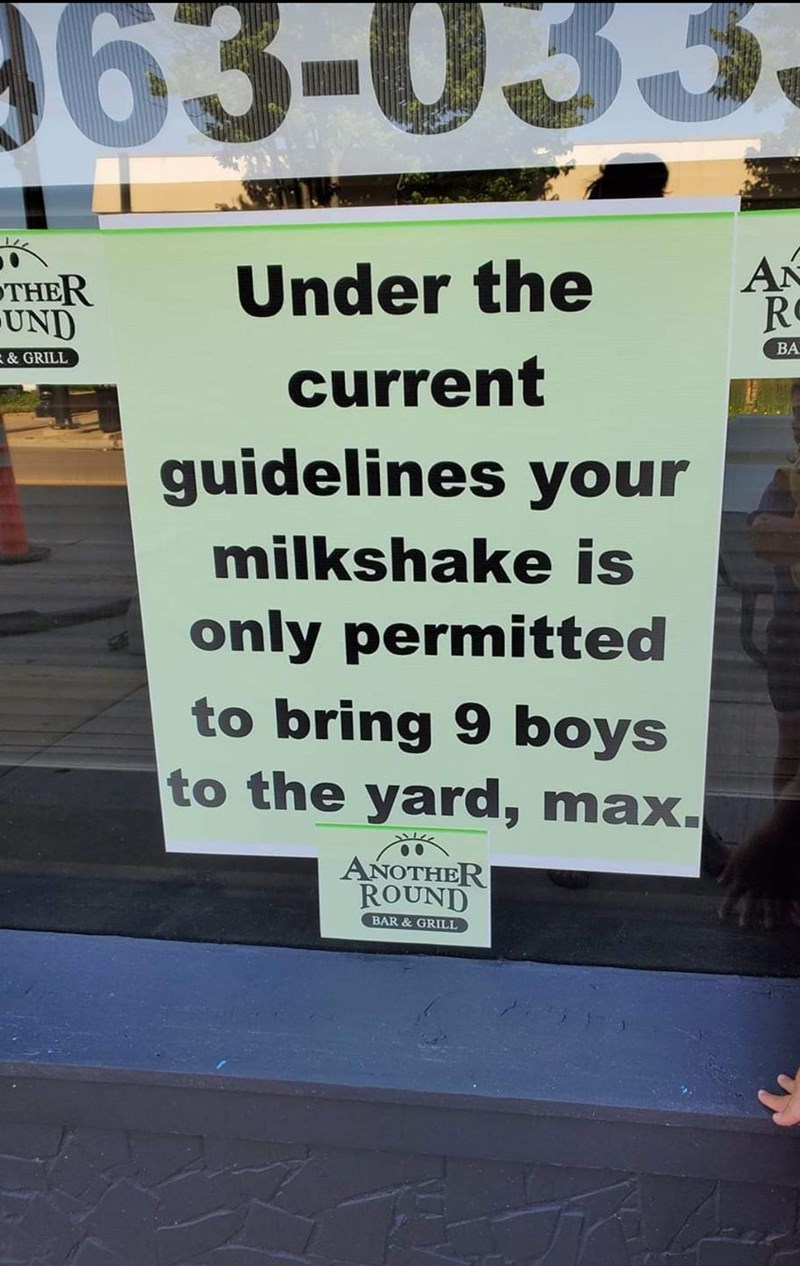 163-033. THER -UND Under the AN RO ВА & GRILL current guidelines your milkshake is only permitted to bring 9 boys to the yard, max. ANOTHER ROUND BAR & GRILL