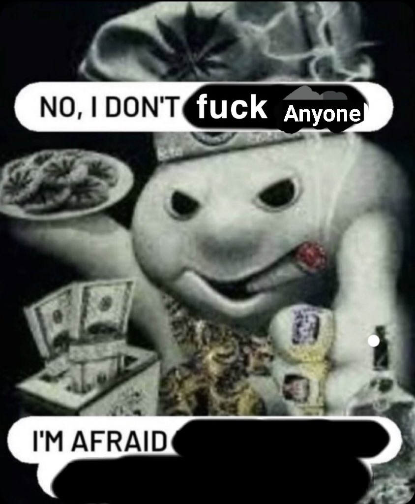 NO, I DON'T f--- Anyonel I'M AFRAID