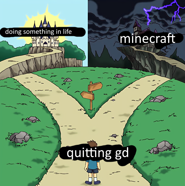 doing something in life minecraft quitting gd