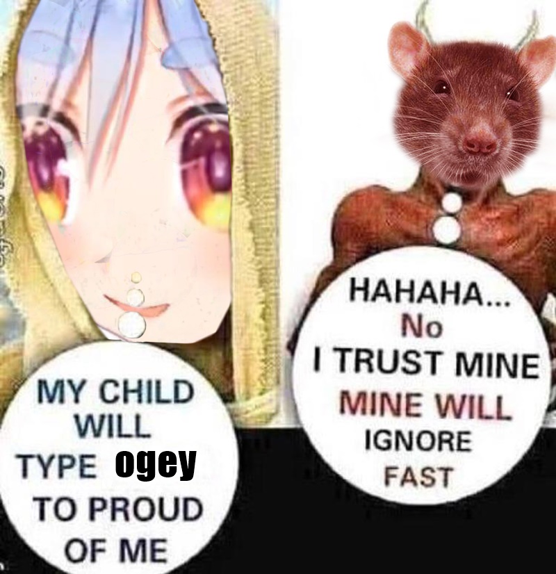 Rat My Child Will X Know Your Meme