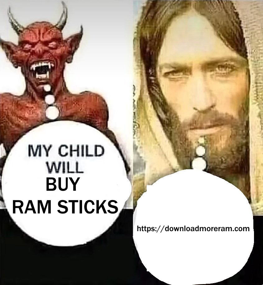 MY CHILD WILL BUY RAM STICKS https://downloadmoreram.com