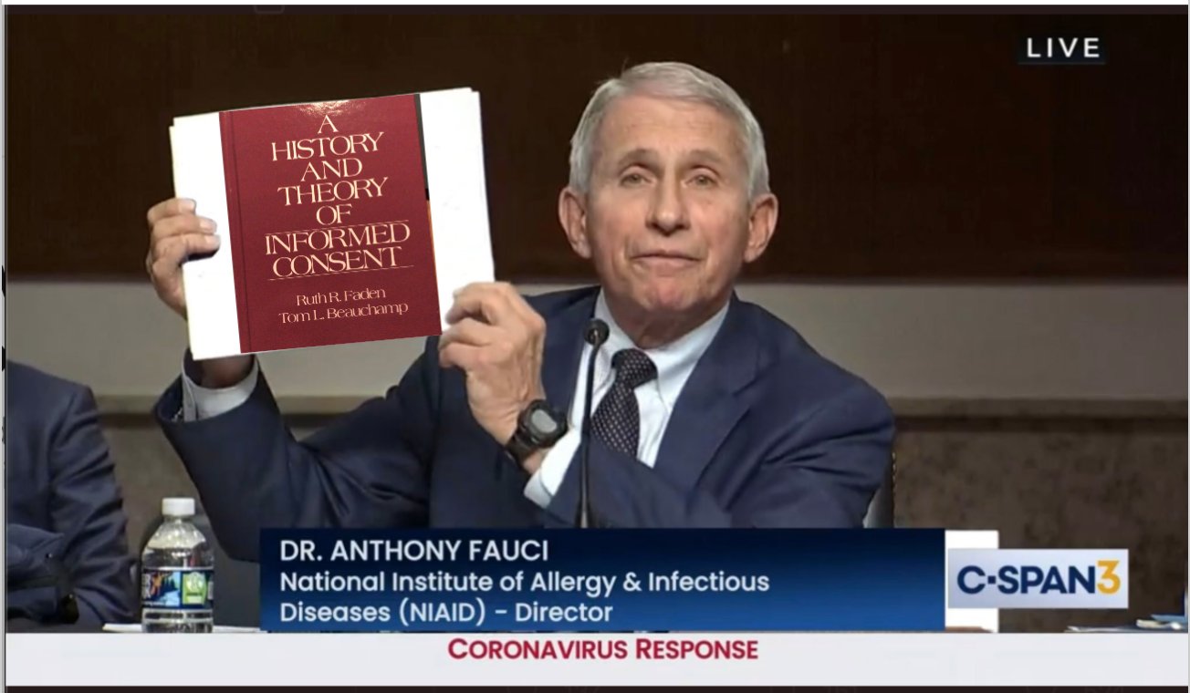 LIVE HISTORY AND THEORY OF INFORMED CONSENT RuthR. Faden Tom L. Beauchamp DR. ANTHONY FAUCI National Institute of Allergy & Infectious Diseases (NIAID) - Director C-SPAN3 CORONAVIRUS RESPONSE
