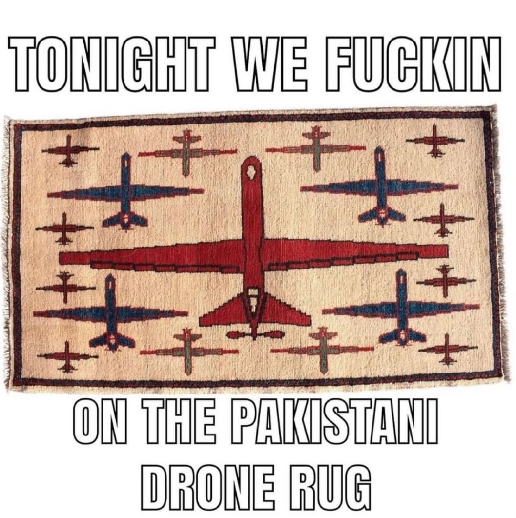 We F----- on the Pakistani Drone Rug | Know Your Meme