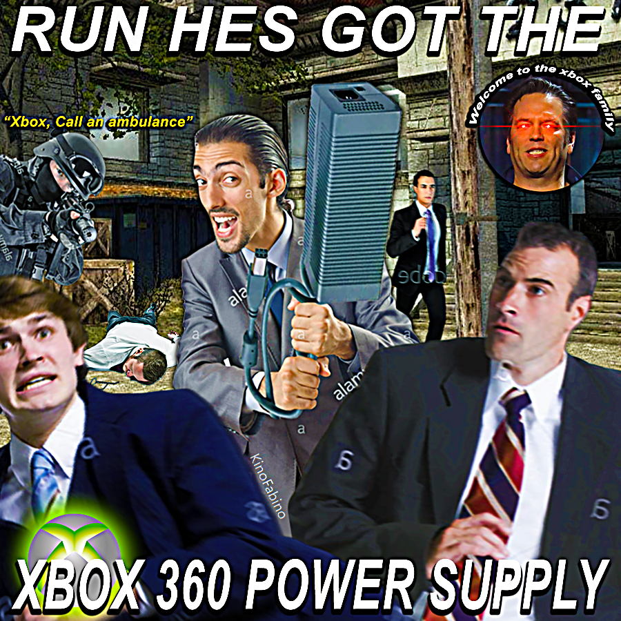 RUN HES GOT THE "Xbox, Call an ambulance" the xbox to ala alam a XBOX 360 POWER SUPPLY Ox fami Welcome KinoFabino