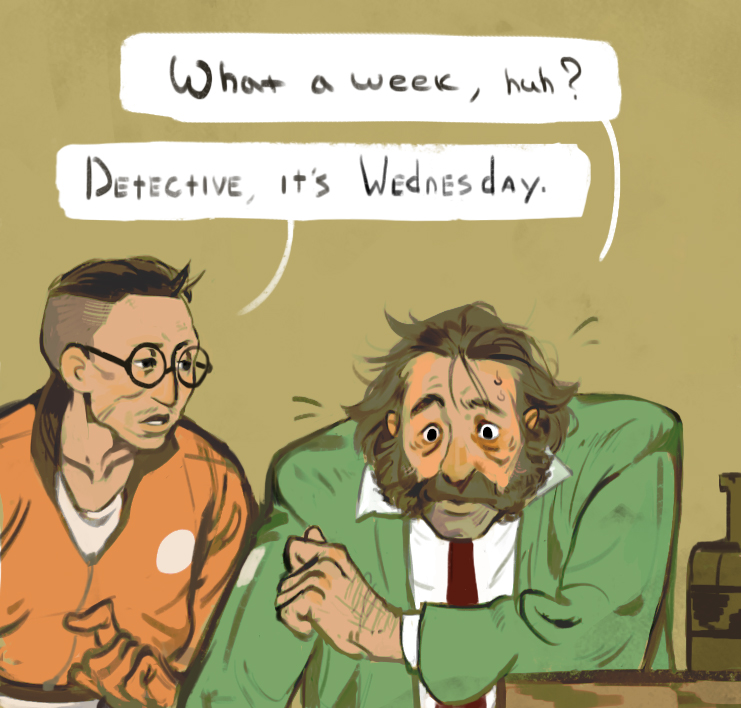 What a week, huh? DetEctiVe, It's Wednes day.