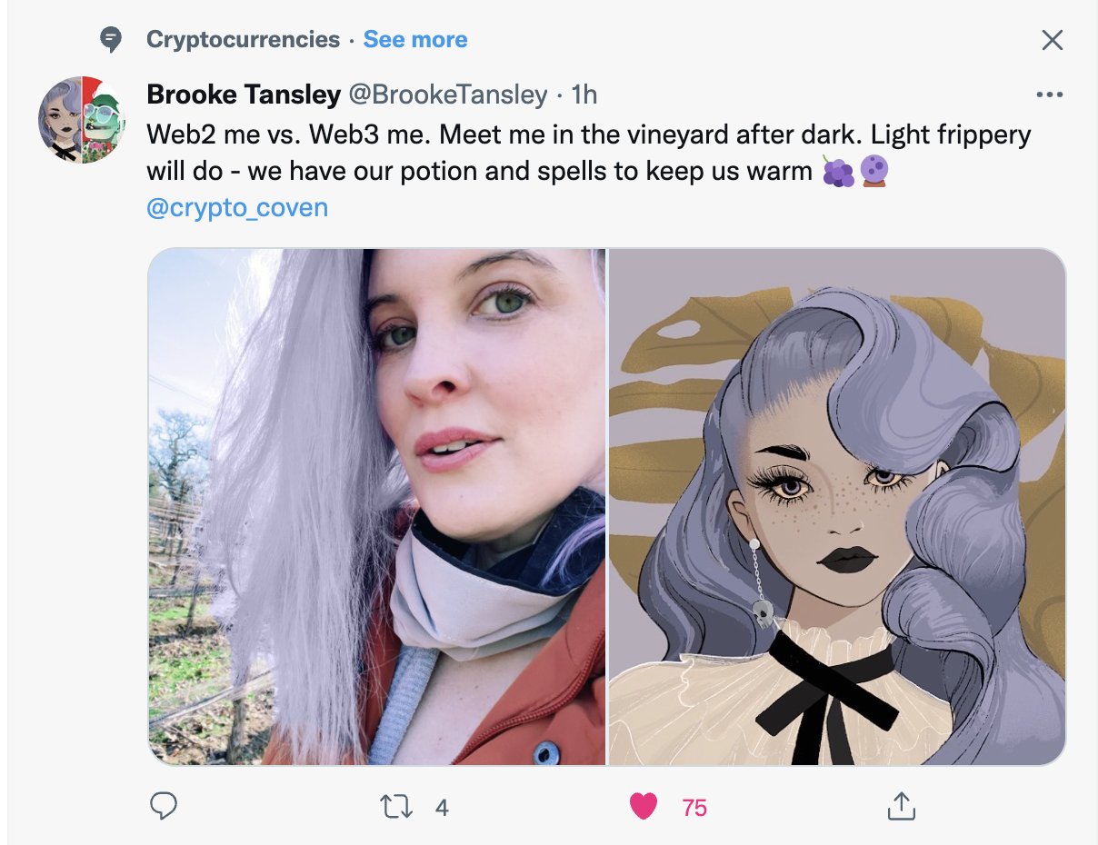 Cryptocurrencies · See more Brooke Tansley @BrookeTansley · 1h Web2 me vs. Web3 me. Meet me in the vineyard after dark. Light frippery will do - we have our potion and spells to keep us warm @crypto_coven 75