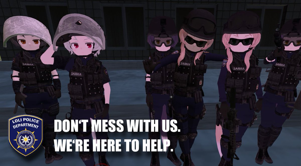 SARMA SARMA SARMA SARMA SARMA LOLI POLICE DEPARTMENT DON'T MESS WITH US. WE'RE HERE TO HELP.