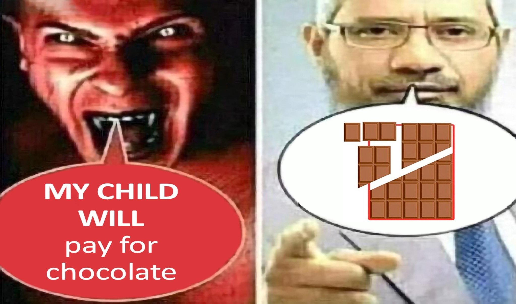 MY CHILD WILL pay for chocolate