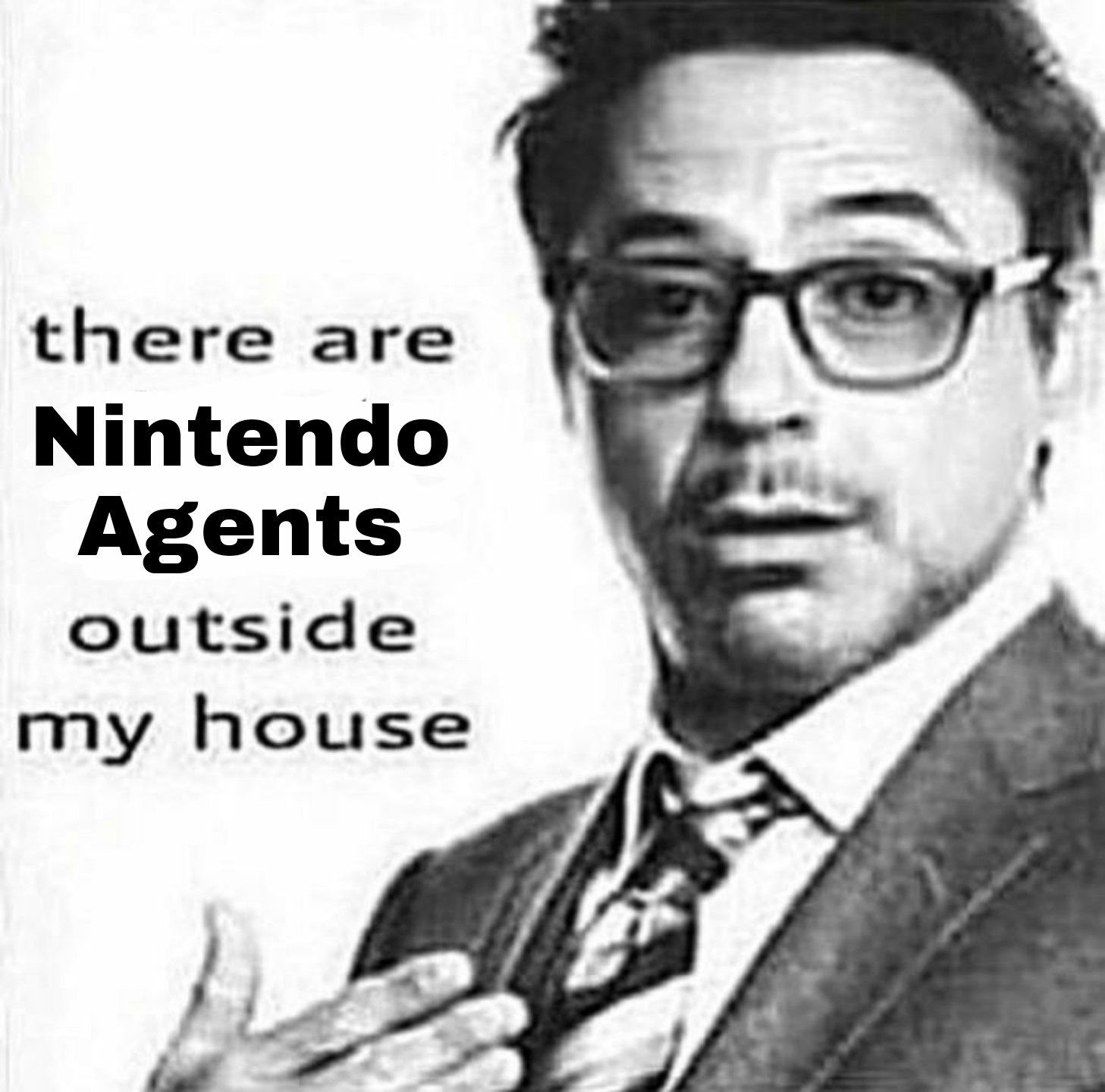 there are Nintendo Agents outside my house