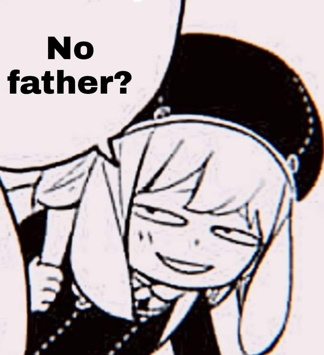 No father?