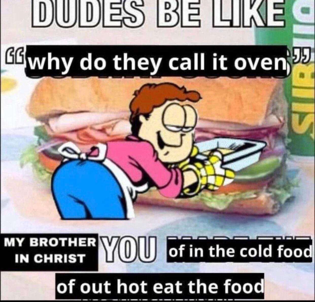 My Brother In Christ | Why Do They Call It Oven? | Know Your Meme