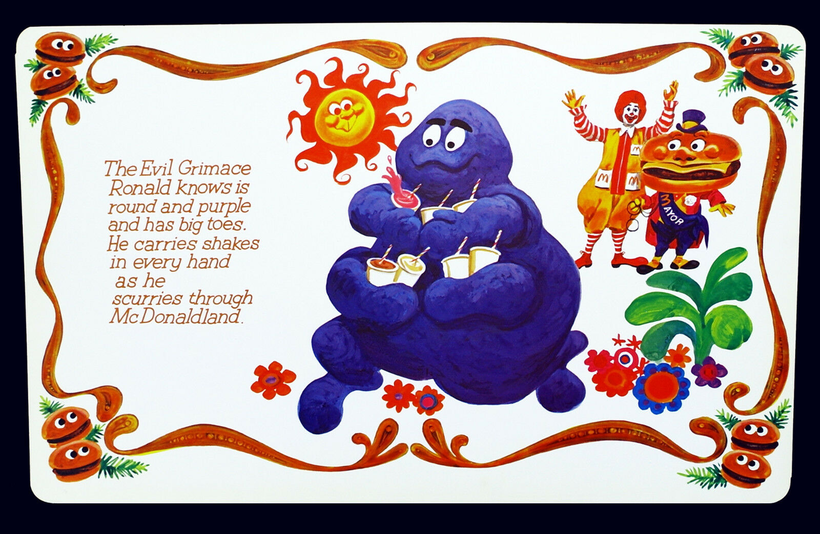 The Evil Grimace Ronald knows is round and purple and has big toes. He carries shakes in every hand as he scurries through McDonaldlană. MAYOR