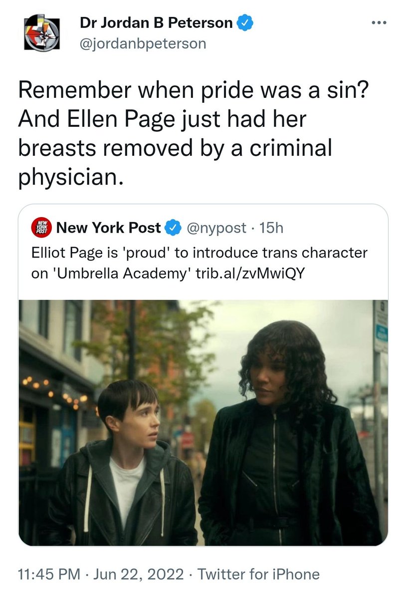 Dr Jordan B Peterson @jordanbpeterson Remember when pride was a sin? And Ellen Page just had her breasts removed by a criminal physician. New York Post @nypost-15h Elliot Page is 'proud' to introduce trans character on 'Umbrella Academy' trib.al/zvMwiQY 11:45 PM Jun 22, 2022. Twitter for iPhone . :