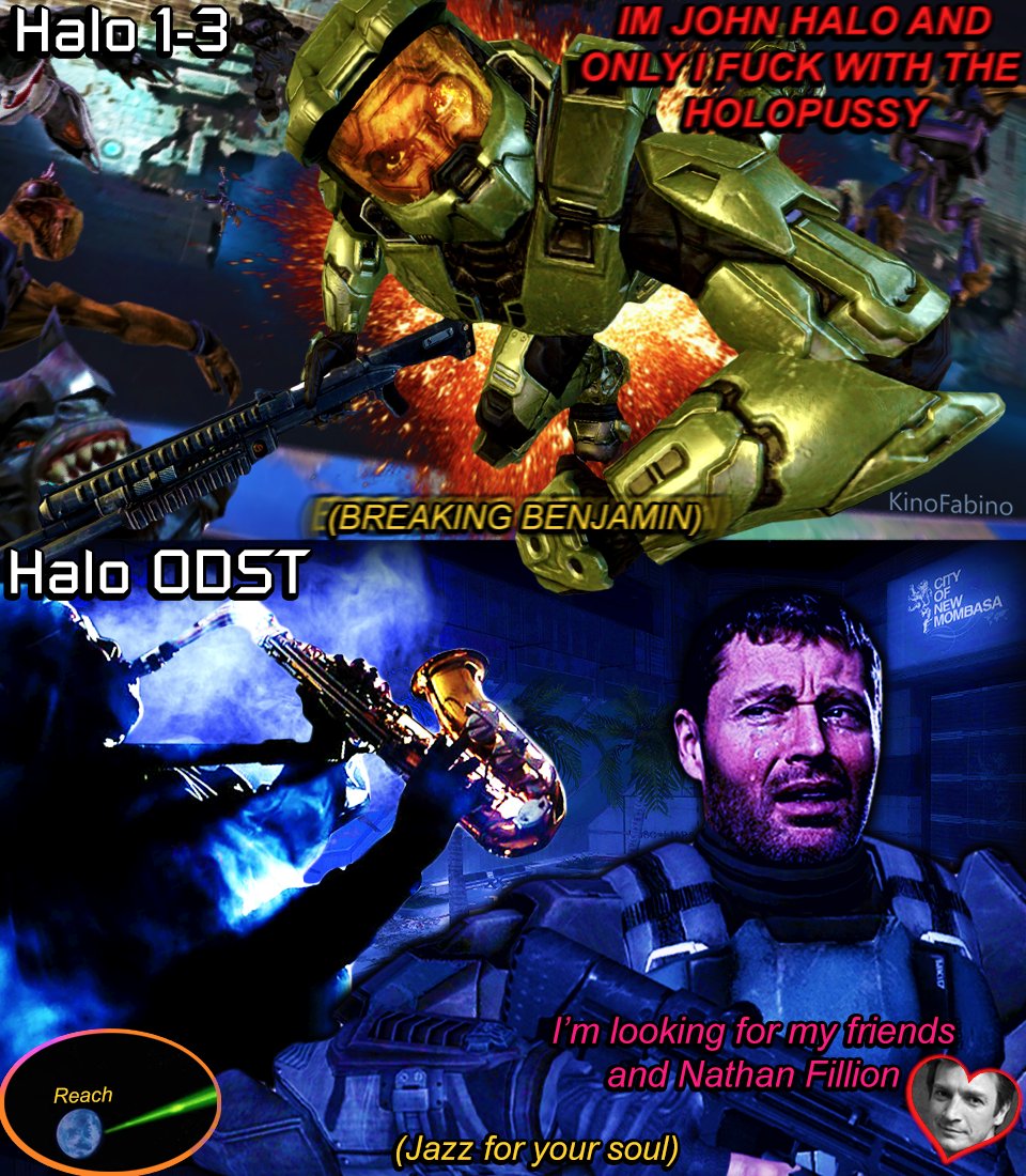 Halo 1-3 Halo ODST Reach IM JOHN HALO AND ONLY F--- WITH THE HOLOPUSSY (BREAKING BENJAMIN) KinoFabino (Jazz for your soul) CITY NEW MOMBASA I'm looking for my friends an and Nathan Fillion