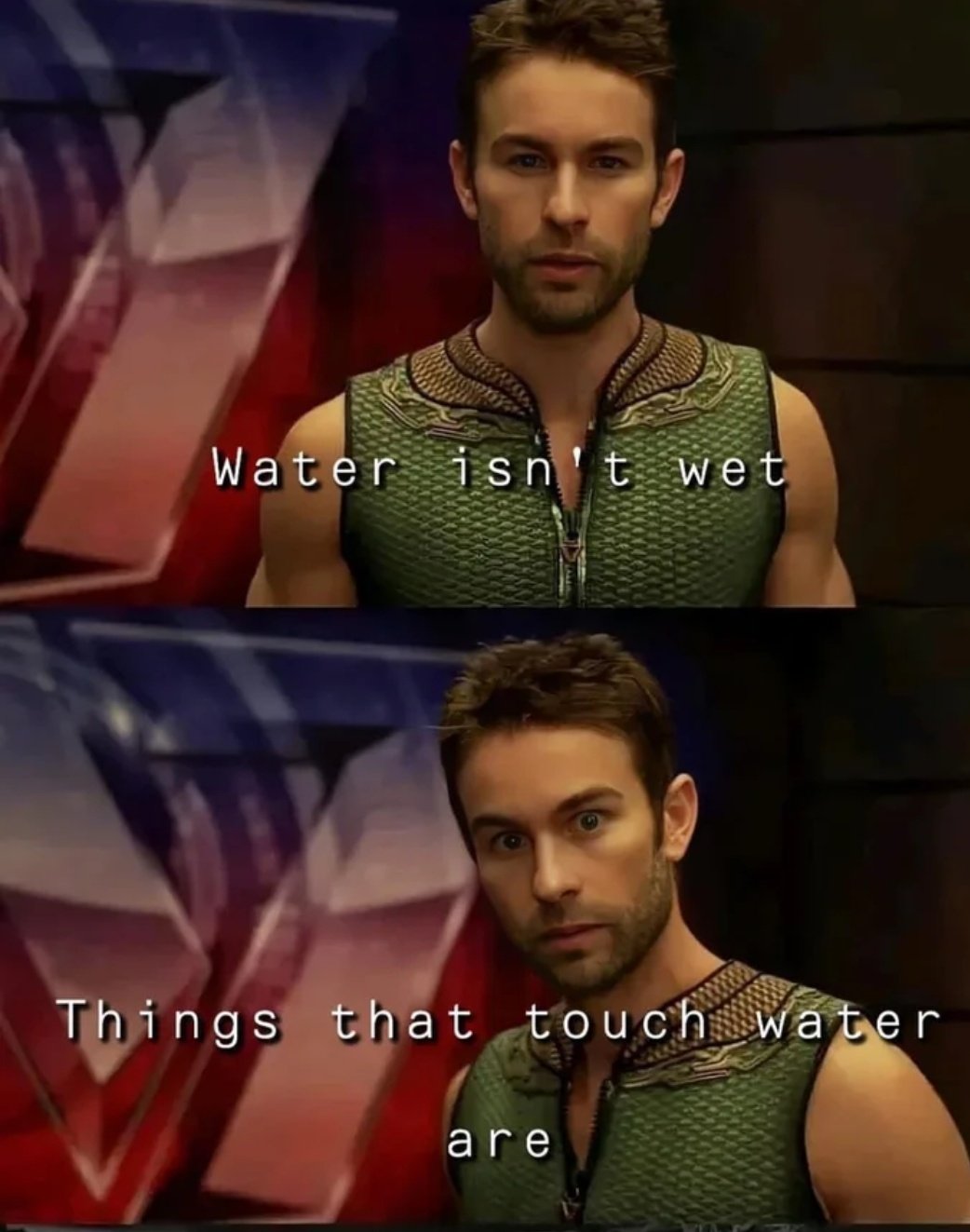 Water isn't wet Things that touch water are