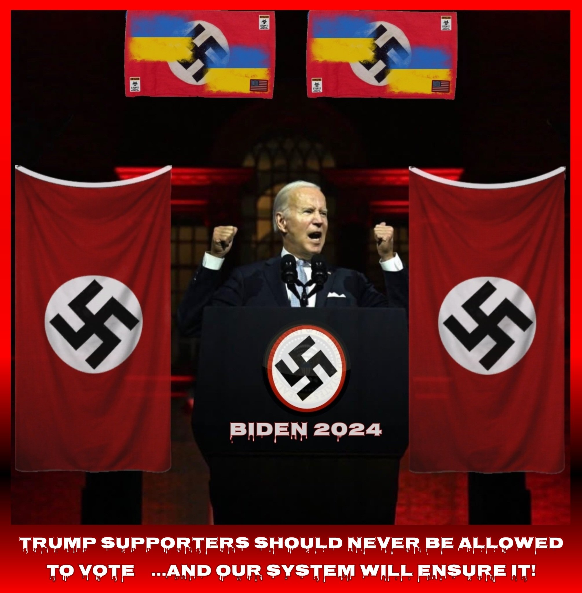 SSOM!! ✔ BANUARD STOP!!! STOP 5 BIDEN 2924 5 B TRUMP SUPPORTERS SHOULD NEVER BE ALLOWED TO VOTE ...AND OUR SYSTEM WILL ENSURE IT!