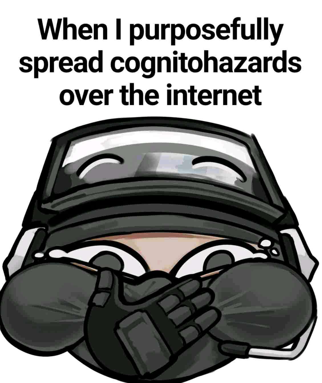 When I purposefully spread cognitohazards over the internet