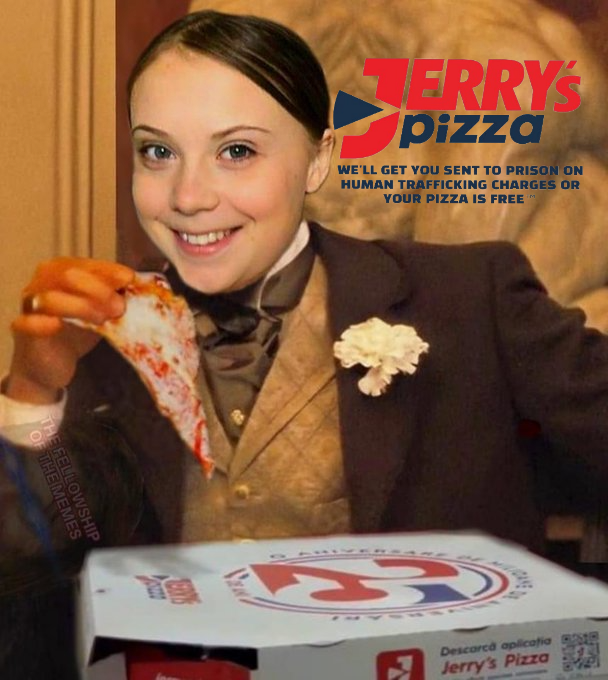 OF THE MEMES THE FELLOWSHIP ERRY'S pizza D WE'LL GET YOU SENT TO PRISON ON HUMAN TRAFFICKING CHARGES OR YOUR PIZZA IS FREE Descarca aplicatia Jerry's Pizza