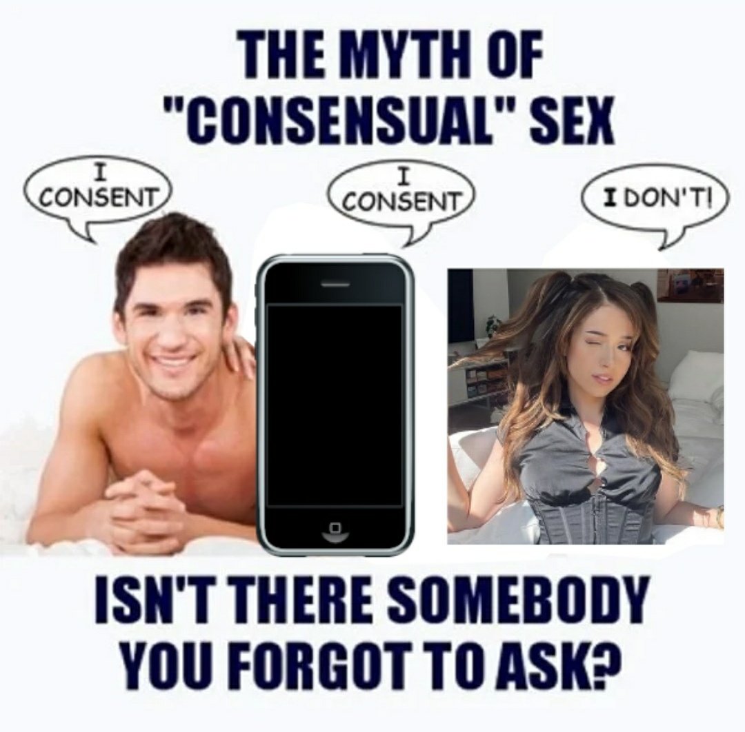 I CONSENT THE MYTH OF "CONSENSUAL" SEX I CONSENT I DON'T! ISN'T THERE SOMEBODY YOU FORGOT TO ASK?