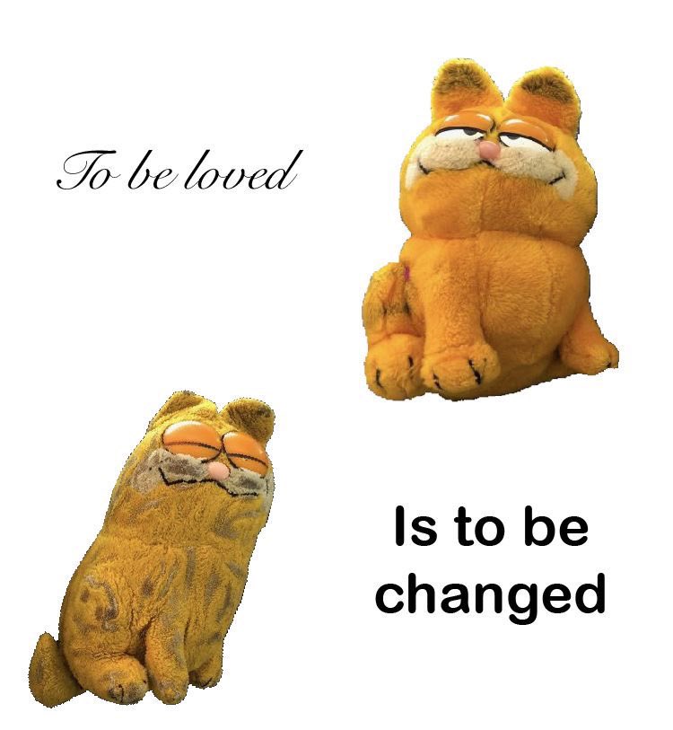 To be loved Is to be changed