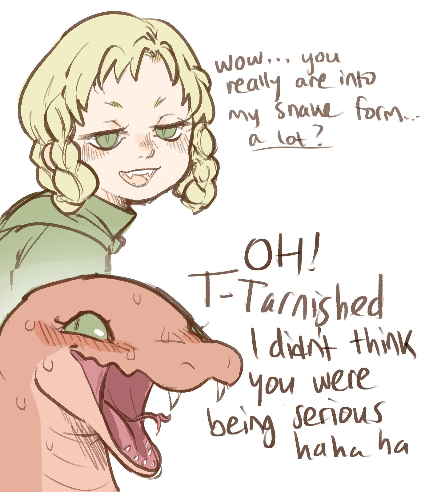 Wow... you really are into my snake form... a lot? OH! T-Tarnished I didn't think you were being serious haha ha