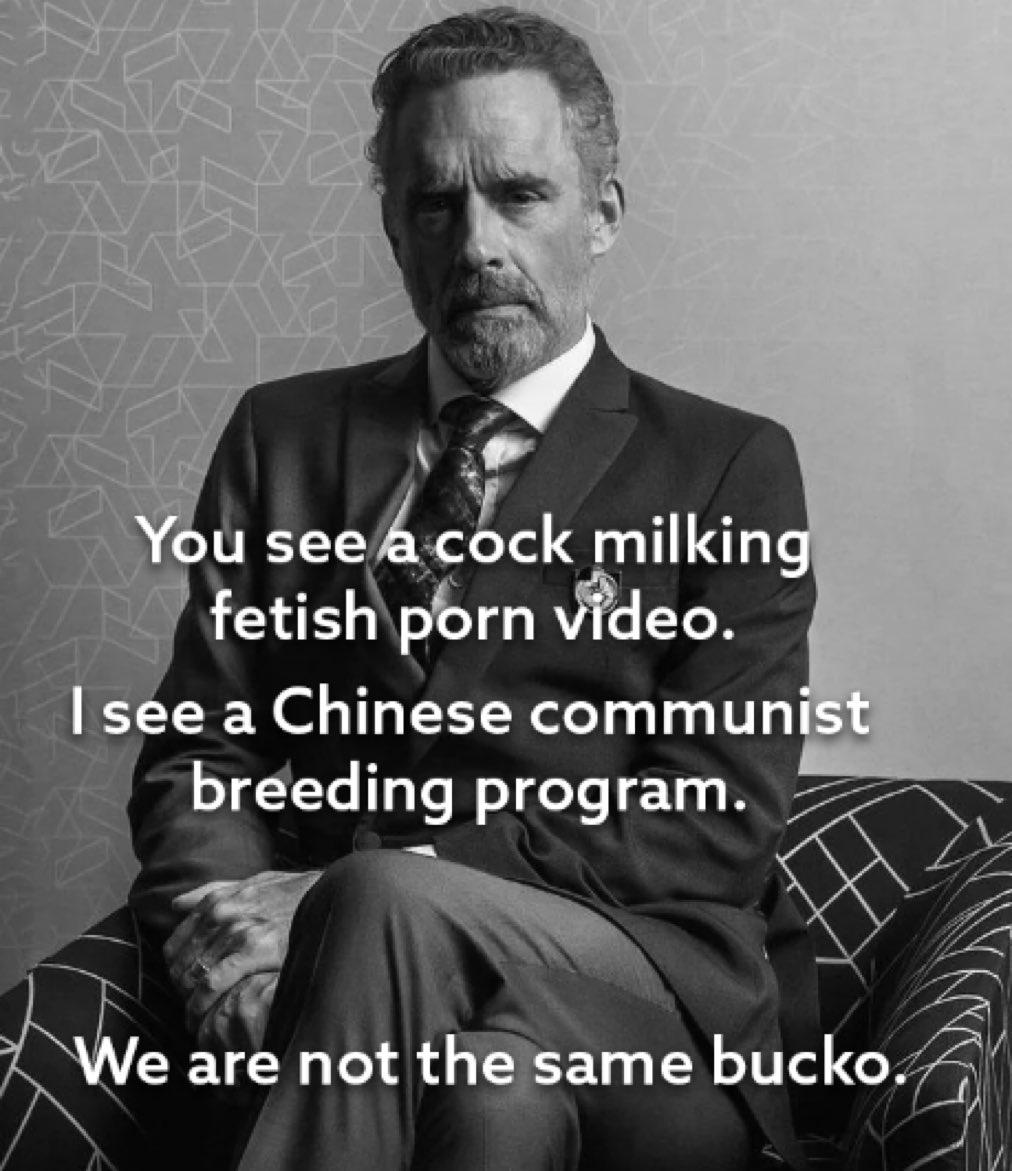 You see a c--- milking fetish p--- video. I see a Chinese communist breeding program. # We are not the same bucko.