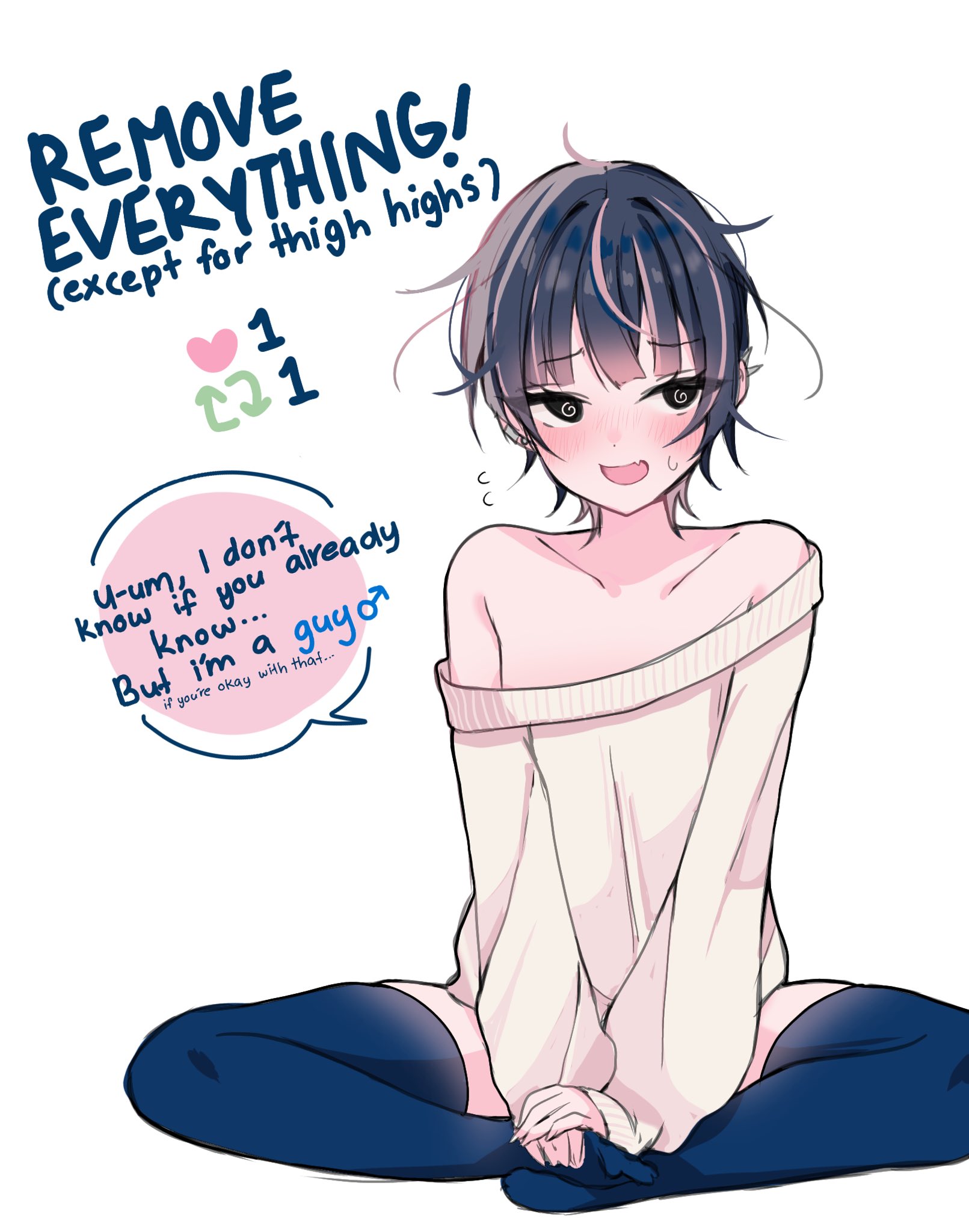 REMOVE EVERYTHING! (except for thigh highs) 1 221 know if u-um, I don't if you already know... But I'm a guyor if you're okay with that... с L