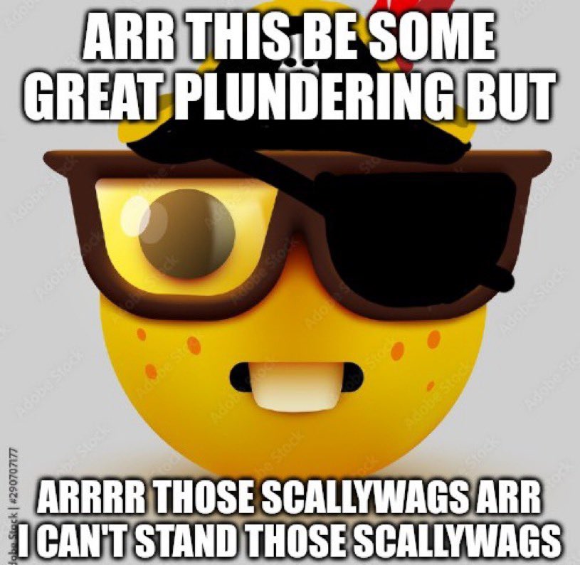 kdot ARR THIS BE SOME GREAT PLUNDERING BUT Hobe Stack | #290707177 po Adobe Stoc Adobe Stock ARRRR THOSE SCALLYWAGS ARR I CAN'T STAND THOSE SCALLYWAGS