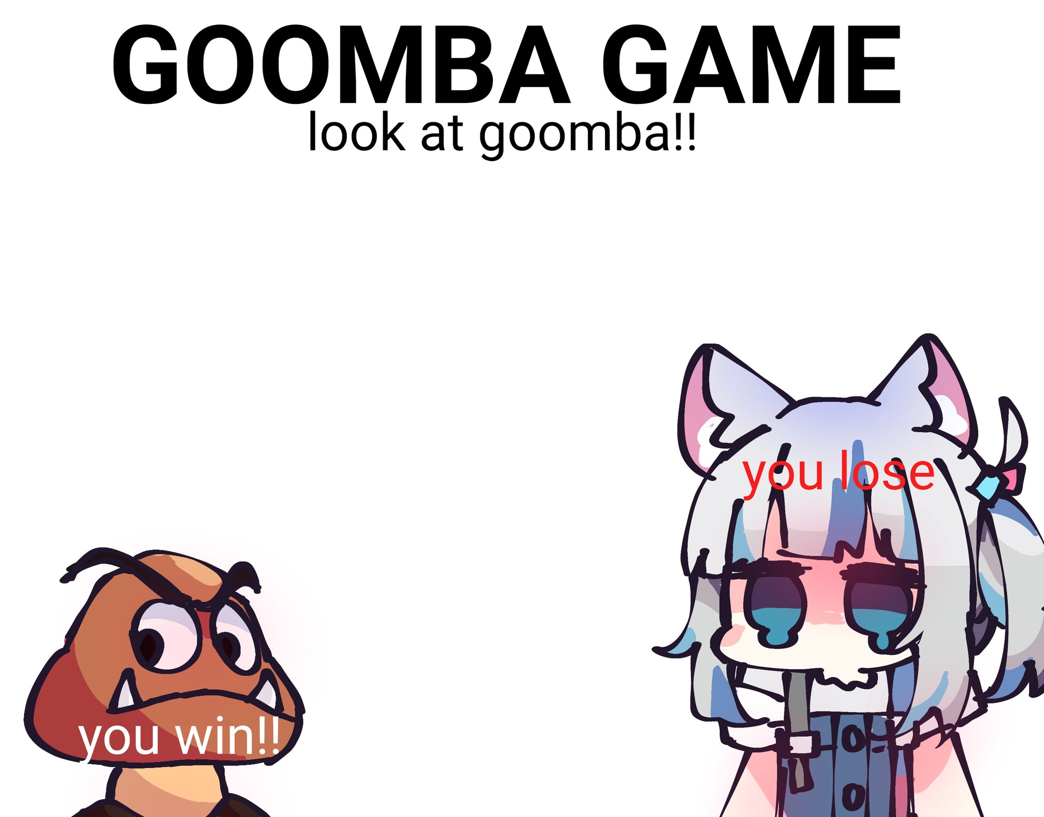 GOOMBA GAME look at goomba!! you win!! you lose A J Hots