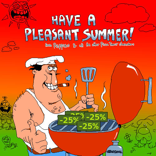 HAVE A PLEASANT SUMMER! from Peppino & all the dier Pizza Tower damezre -25%-25% -25% T