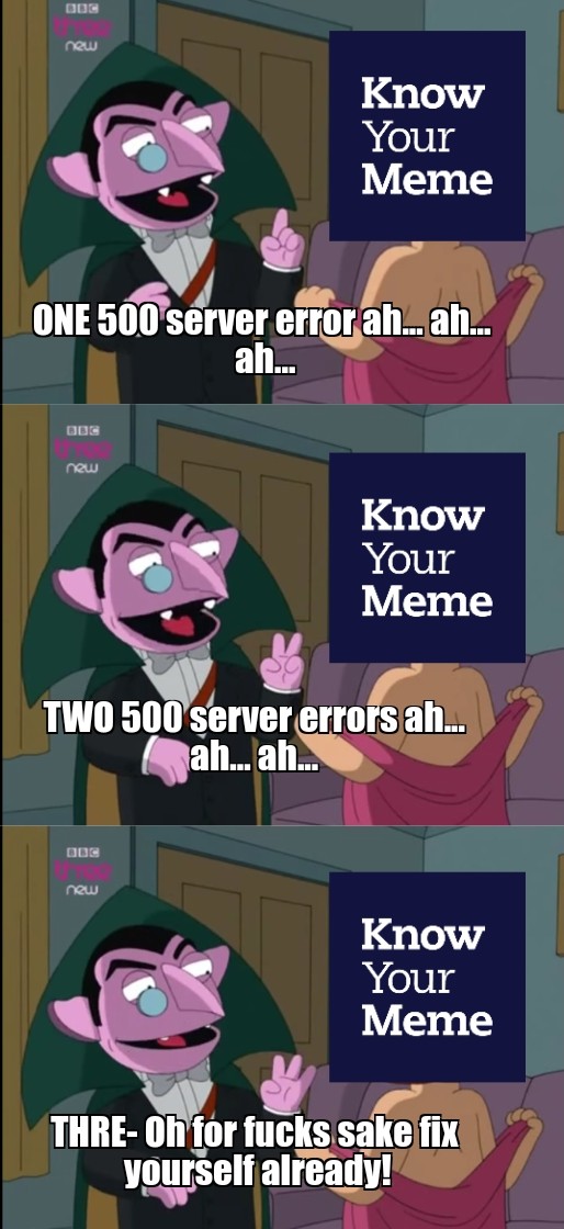 500 Server Error Know Your Meme Know Your Meme