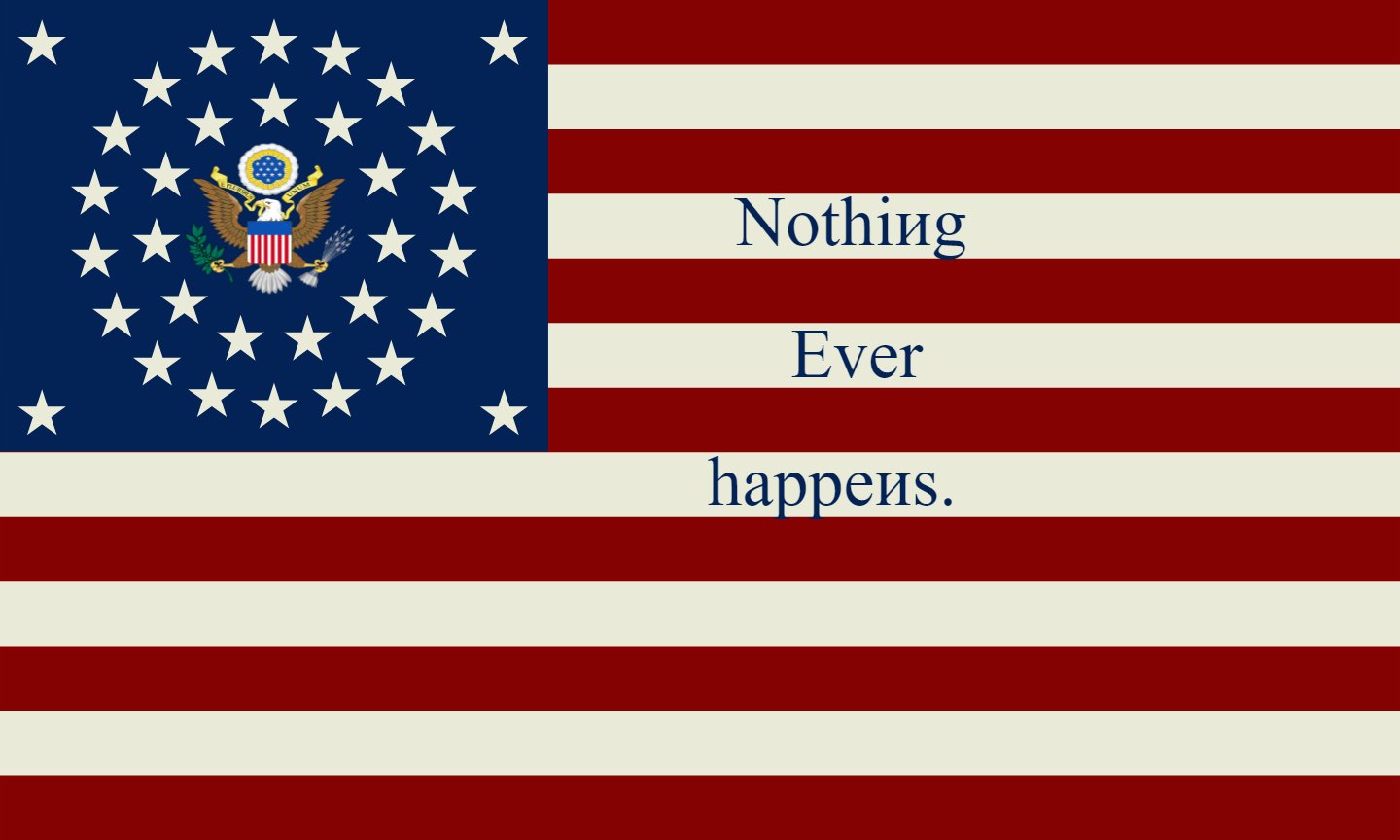 Nothing Ever Happens Flag Nothing Ever Happens Know Your Meme