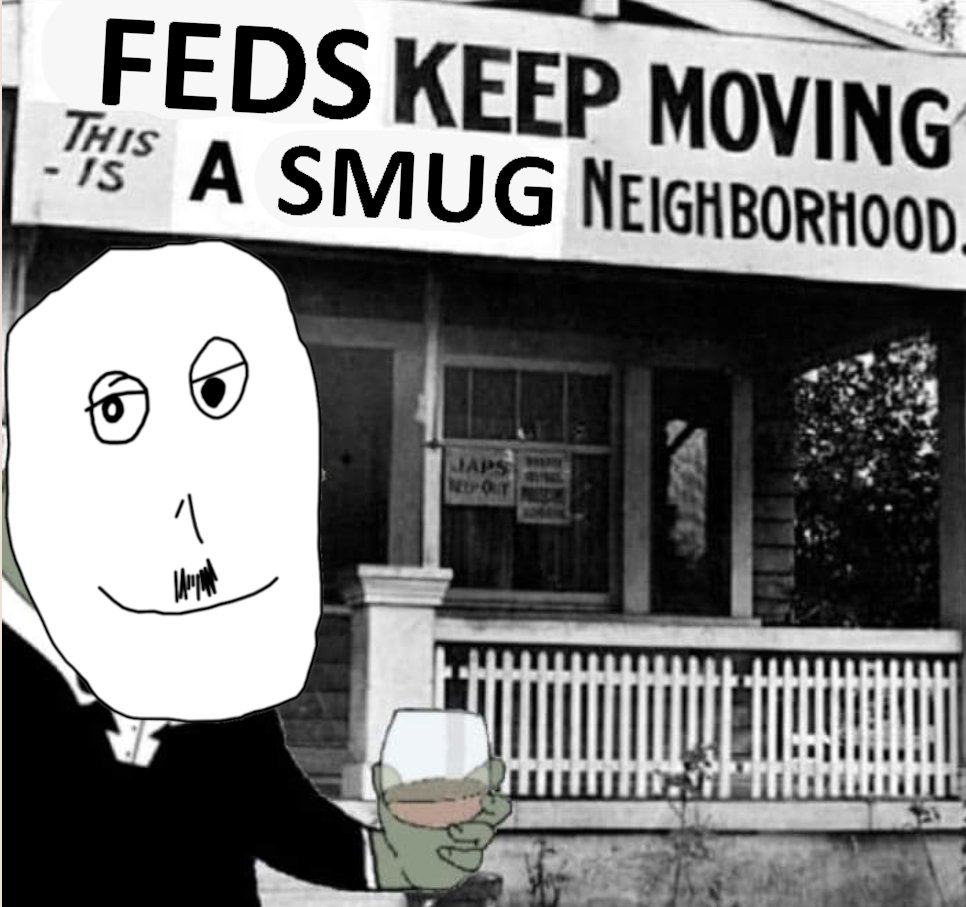 FEDS KEEP MOVING THIS A SMUG NEIGHBORHOOD 1 JHAPS NO OUT