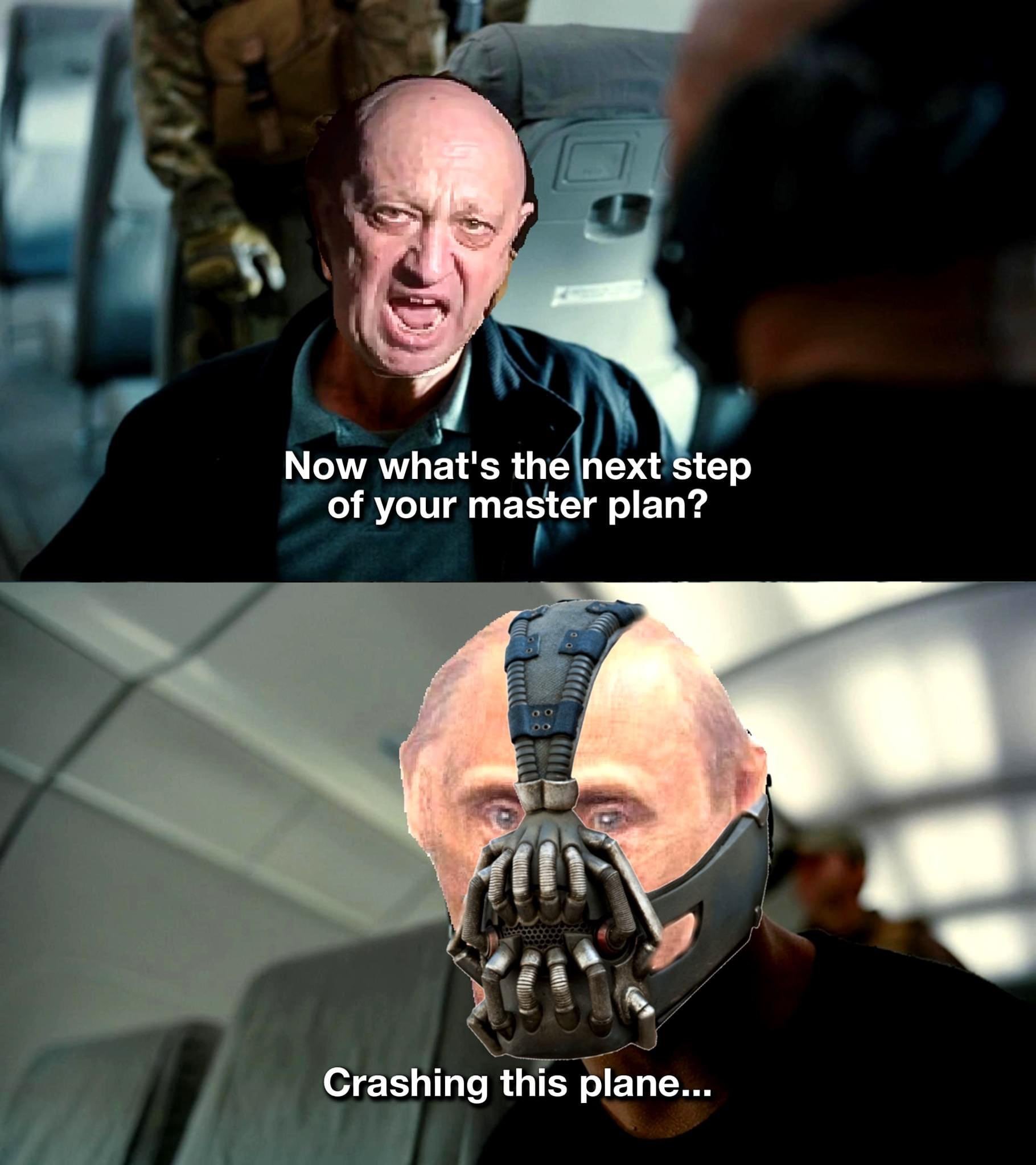 Now what's the next step of your master plan? tu Crashing this plane...