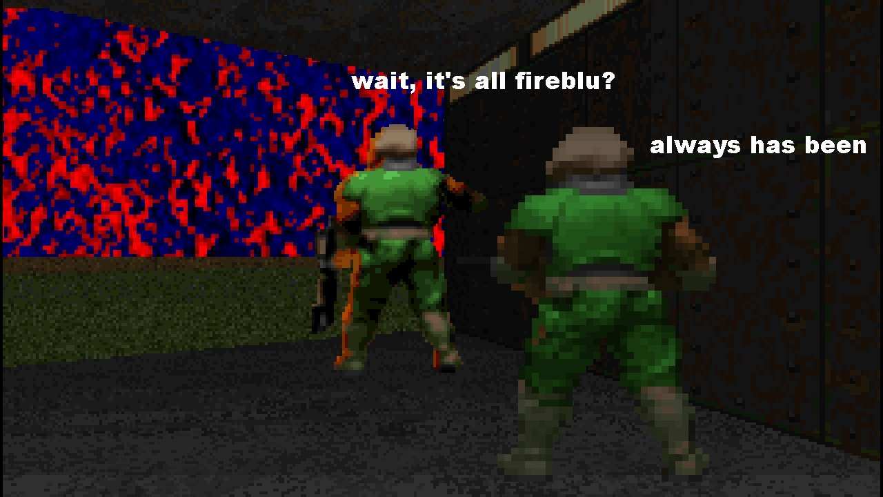 wait, it's all fireblu? always has been