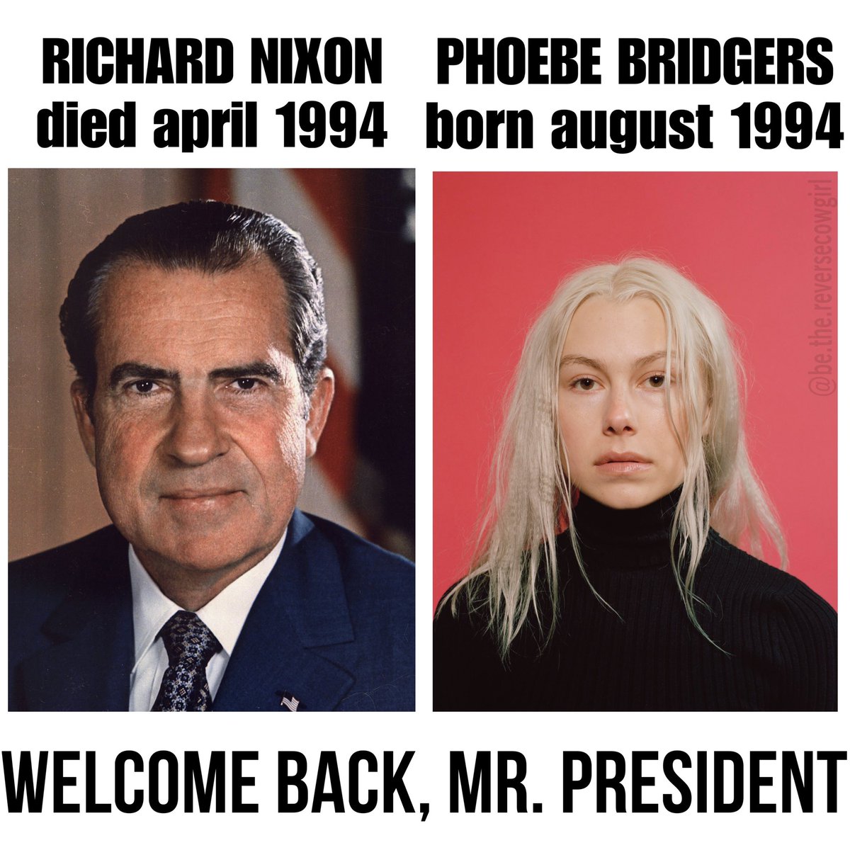 RICHARD NIXON PHOEBE BRIDGERS died april 1994 born august 1994 @be.the.reversecowgirl WELCOME BACK, MR. PRESIDENT