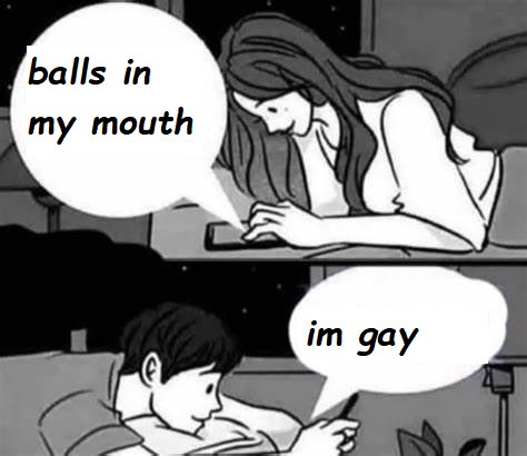 balls in my mouth im gay