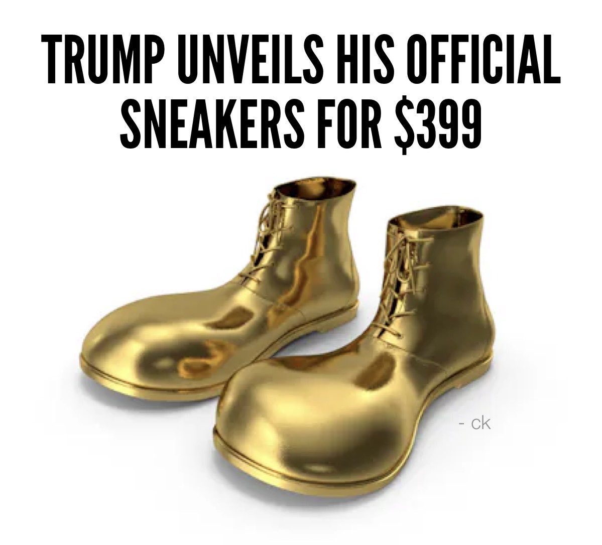 TRUMP UNVEILS HIS OFFICIAL SNEAKERS FOR $399 - ck