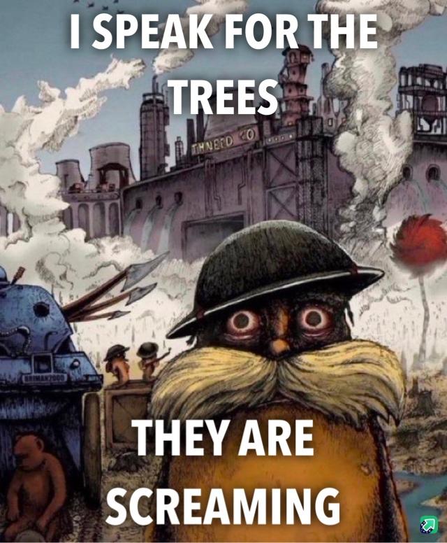 I SPEAK FORTHE TREES THEY ARE SCREAMING The Lorax 1 000 Yard Stare I SPEAK FORTHE TREES THEY ARE SCREAMING The Lorax 1 000 Yard Stare