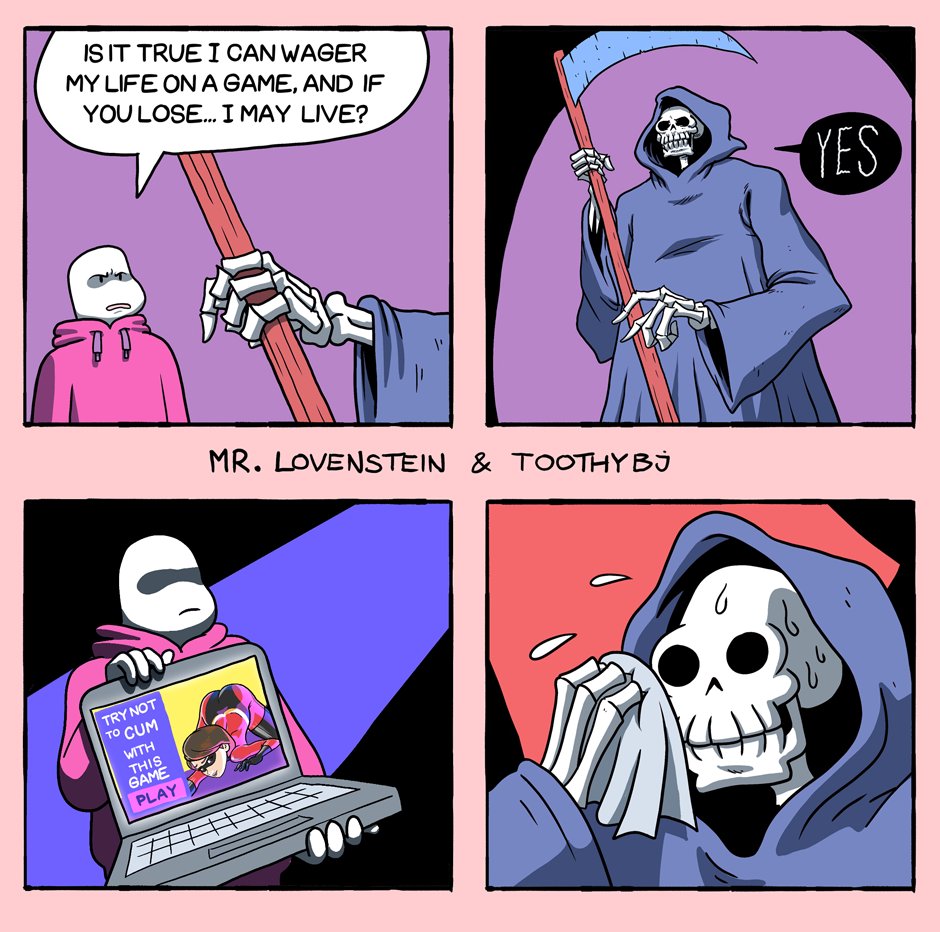 IS IT TRUE I CAN WAGER MY LIFE ON A GAME, AND IF YOU LOSE... I MAY LIVE? TRY NOT TO C-- WITH THIS GAME PLAY \' MR. LOVENSTEIN & TOOTHY BJ 000 YES