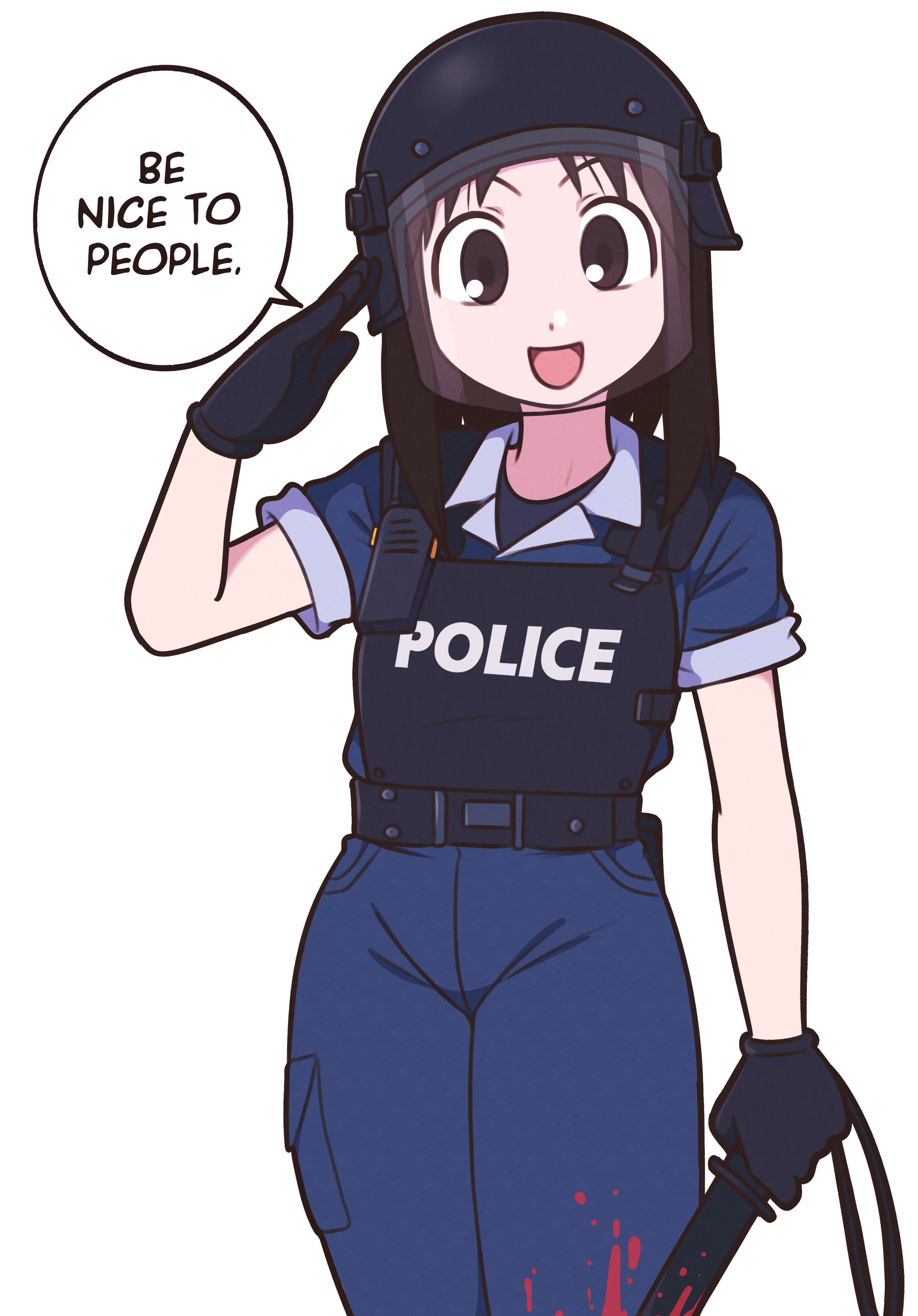 BE NICE TO PEOPLE. POLICE