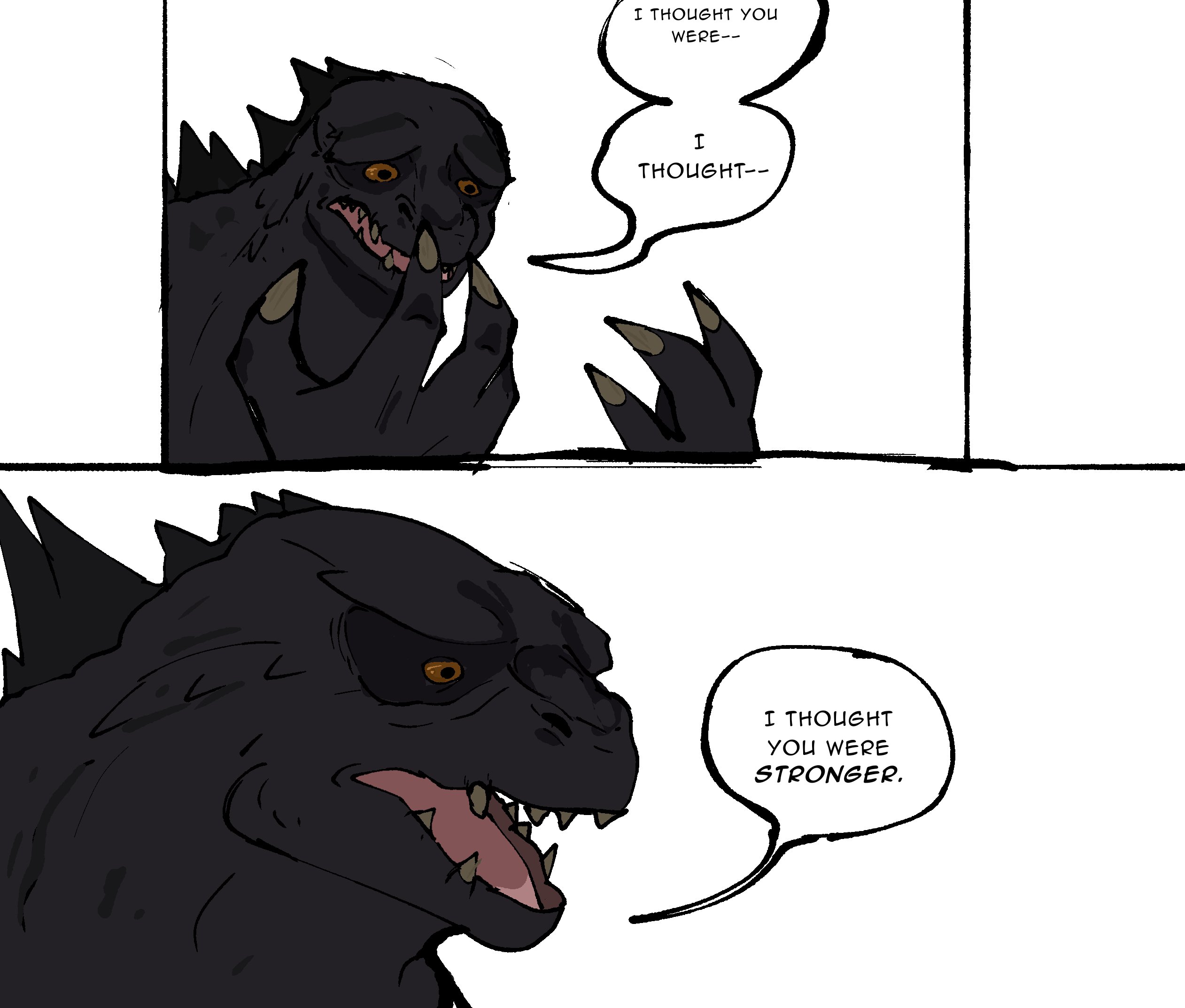 i-thought-you-were-stronger-godzilla-version-i-thought-you-were