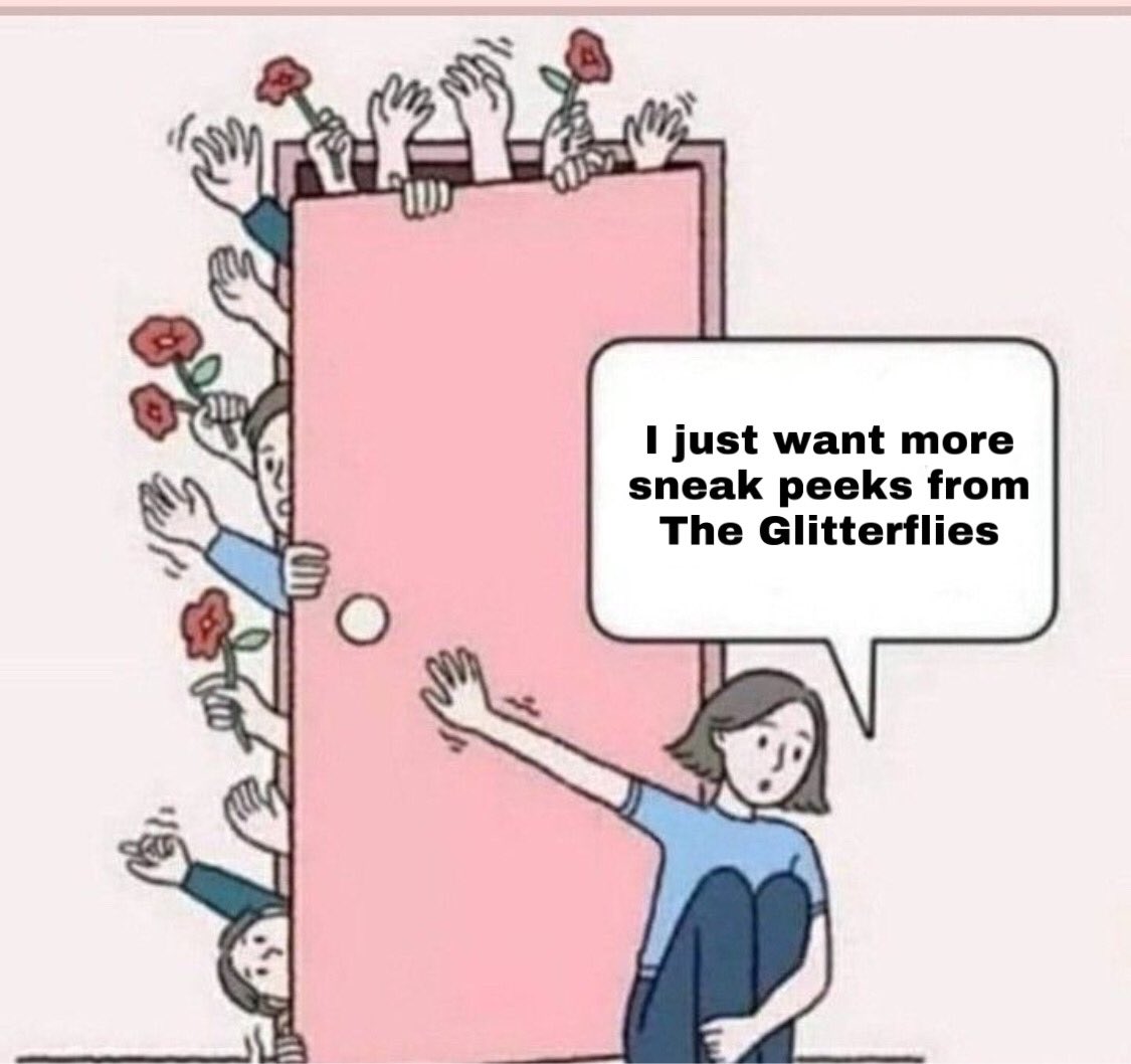 I just want more sneak peeks from The Glitterflies