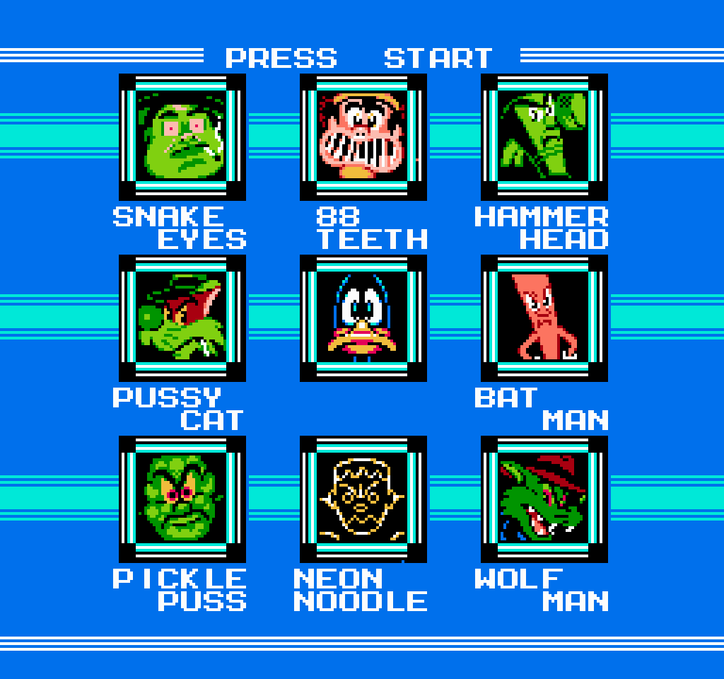 PRESS START SNAKE EYES 88 TEETH HAMMER HEAD P---- BAT CAT MAN PICKLE P--- NEON NOODLE WOLF MAN