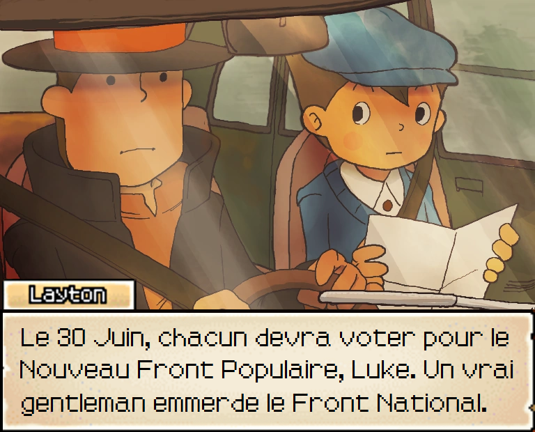 Layton Le 30 Juin, chacun devra voter pour le Nouveau Front Populaire, Luke. Un vrai gentleman emmerde le Front National.