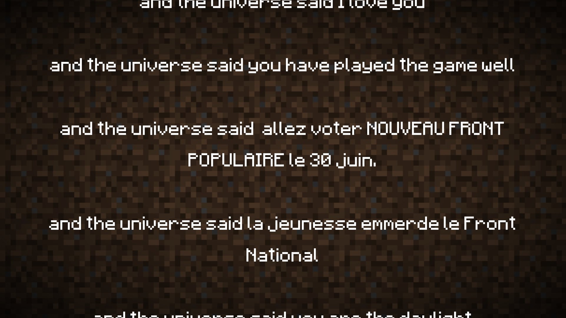 'se sal ve you and the universe said you have played the game well and the universe said allez voter NOUVEAU FRONT POPULAIRE le 30 juin. and the universe said la jeunesse emmerde le Front National TALI + Julinkt