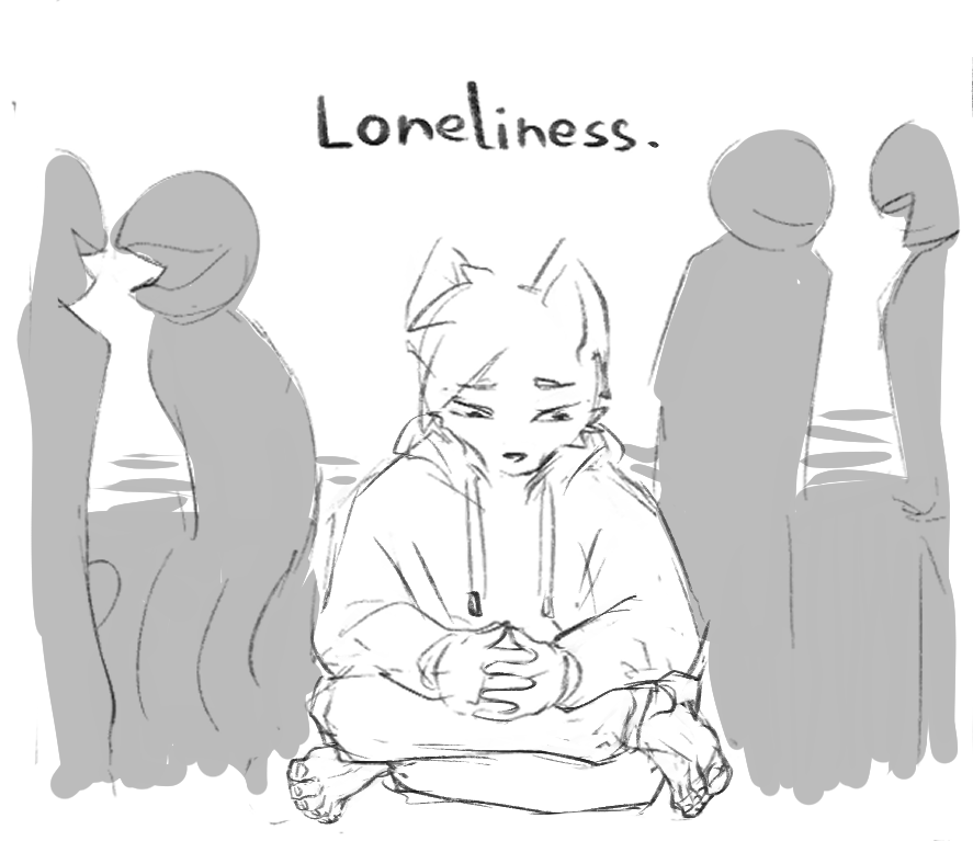 Loneliness.