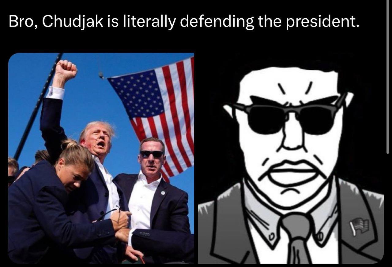 Bro, Chudjak is literally defending the president.