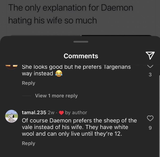 The only explanation for Daemon hating his wife so much Comments She looks good but he preters Targerians way instead Reply View 1 more reply tamal.235 2w. ❤ by author Of course Daemon prefers the sheep of the vale instead of his wife. They have white wool and can only live until they're 12. Reply 9 3