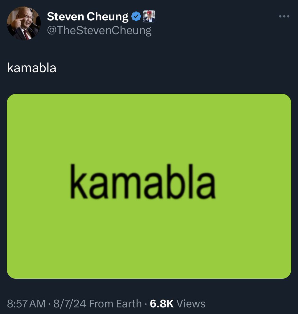 Steven Cheung @TheStevenCheung kamabla kamabla 8:57 AM - 8/7/24 From Earth - 6.8K Views